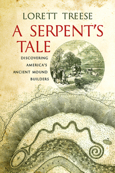 Paperback A Serpent's Tale: Discovering America's Ancient Mound Builders Book