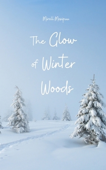 Paperback The Glow of Winter Woods Book