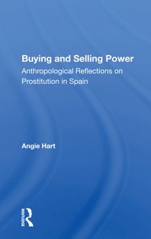 Paperback Buying and Selling Power: Anthropological Reflections On Prostitution In Spain Book