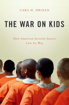 Hardcover War on Kids: How American Juvenile Justice Lost Its Way Book