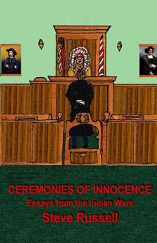 Paperback Ceremonies of Innocence: Essays from the Indian Wars Book