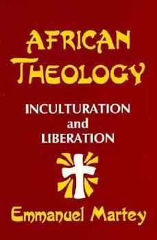 Paperback African Theology: Inculturation and Liberation Book