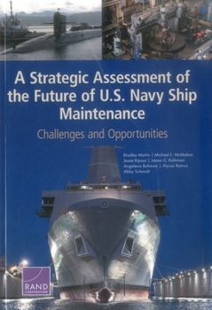 Paperback A Strategic Assessment of the Future of U.S. Navy Ship Maintenance: Challenges and Opportunities Book