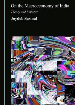 Hardcover On the Macroeconomy of India: Theory and Empirics Book