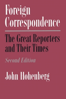 Paperback Foreign Correspondence: The Great Reporters and Their Times, Second Edition Book