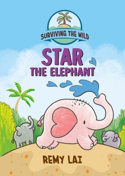 Paperback Surviving the Wild: Star the Elephant Book