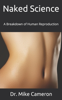 Paperback Naked Science: A Breakdown of Human Reproduction Book