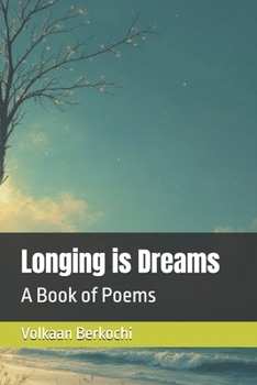 Paperback Longing is Dreams: A Book of Poems Book