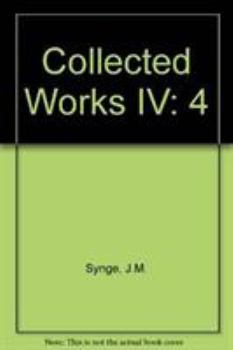 The Collected Works of John Millington Synge: The Plays, Book Two (Collected Works of John Millington Synge)