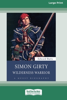 Paperback Simon Girty: Wilderness Warrior (16pt Large Print Edition) Book