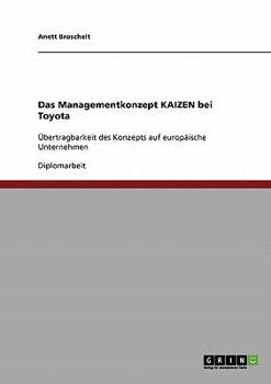 Paperback Das Managementkonzept Kaizen bei Toyota: Übertragbarkeit des Konzepts auf europäische Unternehmen [German] Book