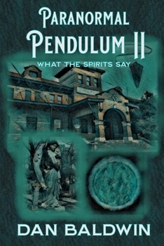 Paperback Paranormal Pendulum II: What the Spirits Say Book