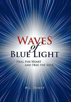 Paperback Waves Of Blue Light: Heal the Heart and Free the Soul Book