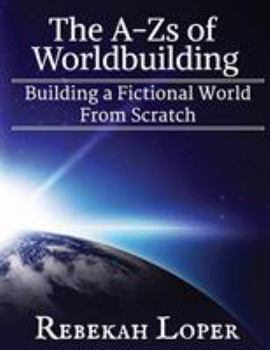 Paperback The A-Zs of Worldbuilding: Building a Fictional World from Scratch Book