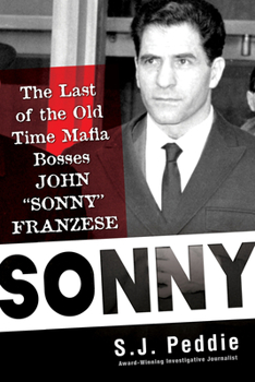 Hardcover Sonny: The Last of the Old Time Mafia Bosses, John Sonny Franzese Book