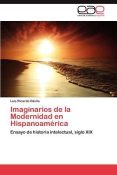 Paperback Imaginarios de La Modernidad En Hispanoamerica [Spanish] Book