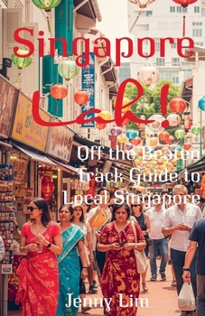 Paperback Singapore Lah!: Off the Beaten Track Guide to Local Singapore Book