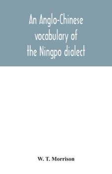 Paperback An Anglo-Chinese vocabulary of the Ningpo dialect Book