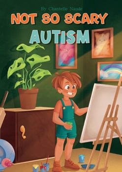 Paperback Not So Scary: Autism (Educational Kid's Book) Book