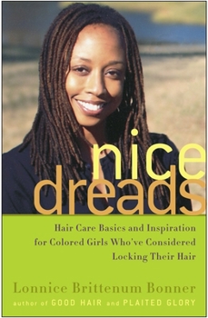 Paperback Nice Dreads: Hair Care Basics and Inspiration for Colored Girls Who've Considered Locking Their Hair Book