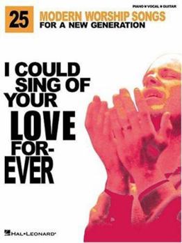 Paperback I Could Sing of Your Love Forever: 25 Modern Worship Songs for a New Generation Book