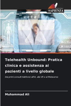 Paperback Telehealth Unbound: Pratica clinica e assistenza ai pazienti a livello globale [Italian] Book