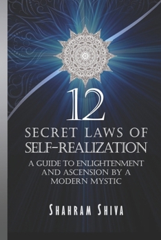 Paperback 12 Secret Laws of Self-Realization: A Guide to Enlightenment and Ascension by a Modern Mystic Book