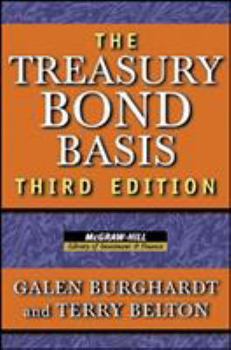 Hardcover The Treasury Bond Basis: An In-Depth Analysis for Hedgers, Speculators, and Arbitrageurs Book