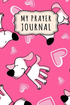 Paperback My Prayer Journal: Puppy Daily Prayer / Gratitude Journal - 110 Days - 6 x 9 Book