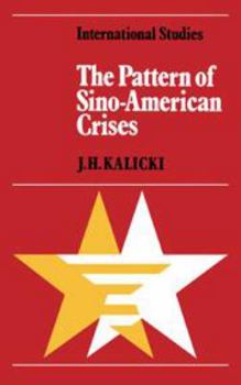Hardcover The Pattern of Sino-American Crises: Political-Military Interactions in the 1950s (LSE Monographs in International Studies) Book