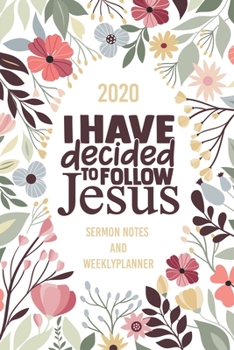 Paperback I Have Decided To Follow Jesus: Weekly Planner Gloss Finish includes Calendar Overviews Notes, Prayer Requests and Scripture References Book