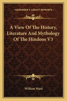 Paperback A View Of The History, Literature And Mythology Of The Hindoos V3 Book