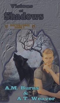 Visions of Shadows (Shifter Force)