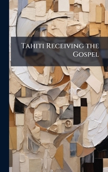 Hardcover Tahiti Receiving the Gospel Book