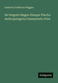 Paperback De Gregorio Magno Eiusque Placitıs Anthropologicis Commentatio Prior [Latin] Book