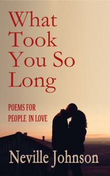 Paperback What Took You So Long: Poems for People in Love Book