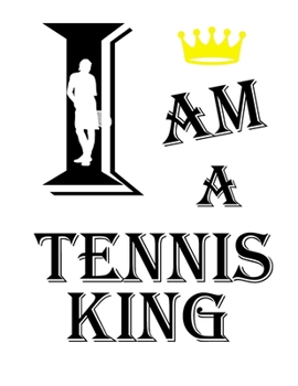 Paperback I Am a Tennis King: Tennis Player Notebook Journal for Game Record, Score Notes Keeper, Tennis Player Gift. Best Funny Gift Tennis Noteboo Book