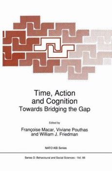 Time, Action and Cognition: Towards Bridging the Gap
