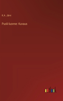 Puoli-luonne: Kuvaus (Finnish Edition)