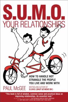 Paperback Sumo Your Relationships: How to Handle Not Strangle the People You Live and Work with Book