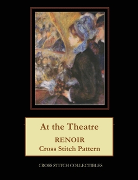 At the Theatre: Renoir Cross Stitch Pattern