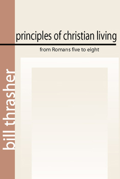 Paperback Principles of Christian Living from Romans Five to Eight Book