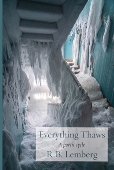 Paperback Everything Thaws: A poetic cycle Book