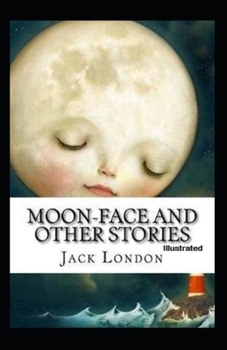 Paperback Moon-Face & Other Stories Illustrated Book