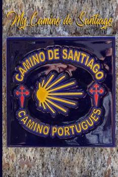 Paperback My Camino de Santiago: Notebook and Journal for Pilgrims on the Way of St. James - Diary and Preparation for the Christian Pilgrimage Route C Book