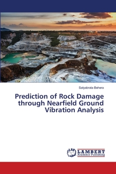 Paperback Prediction of Rock Damage through Nearfield Ground Vibration Analysis Book