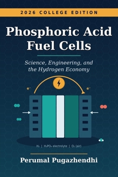 Paperback Phosphoric Acid Fuel Cells Science, Engineering, and the Hydrogen Economy Book