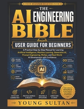 Paperback The AI Engineering Bible User Guide for Beginners Book