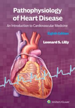 Paperback Pathophysiology of Heart Disease: An Introduction to Cardiovascular Medicine Book