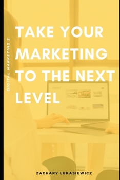 Paperback Digital Marketing 2: Take Your Online Marketing to the Next Level Book